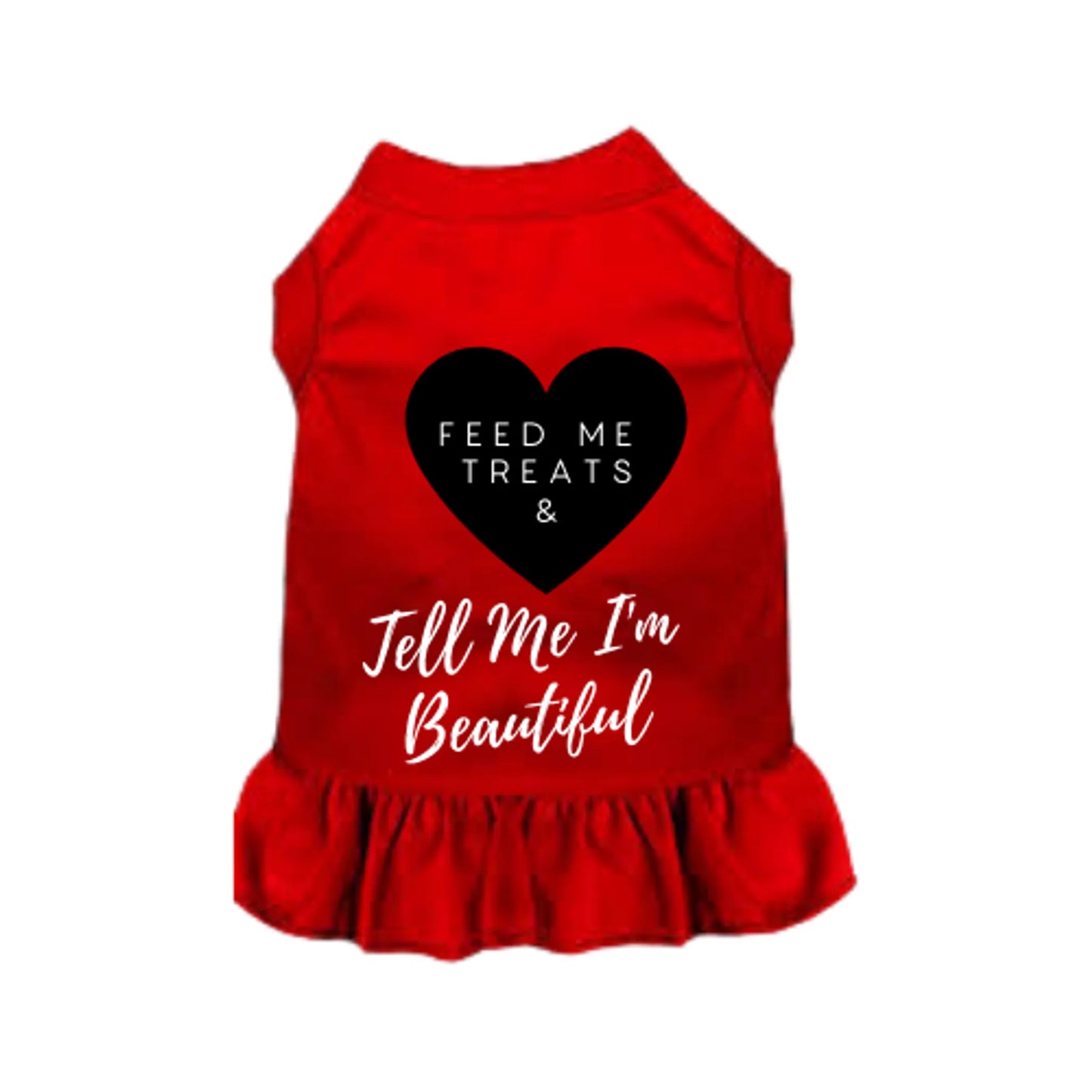 Feed Me Treats & Tell Me I'm Beautiful - Your Pet Connection