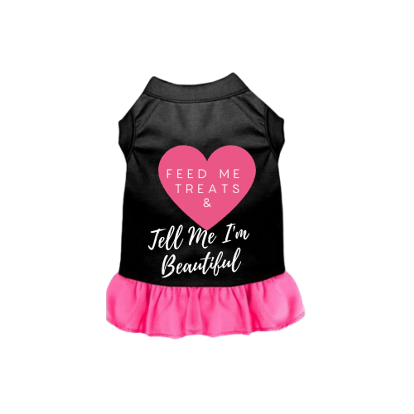 Feed Me Treats & Tell Me I'm Beautiful - Your Pet Connection