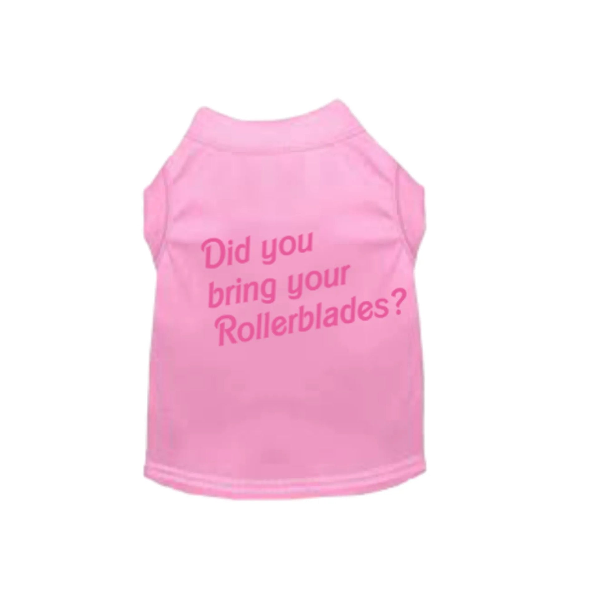 Did You Bring Your Rollerblades? Dog Tee - Your Pet Connection