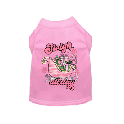 Sleigh All Day - Dog Shirt - Your Pet Connection