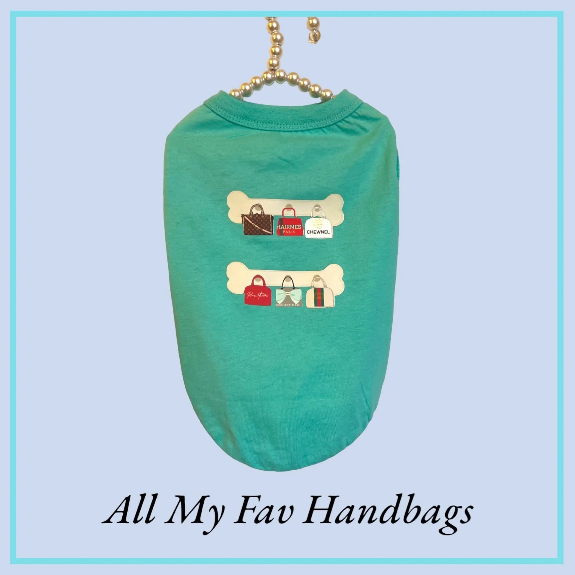 All My Fav Handbags- Dog Tee - Your Pet Connection