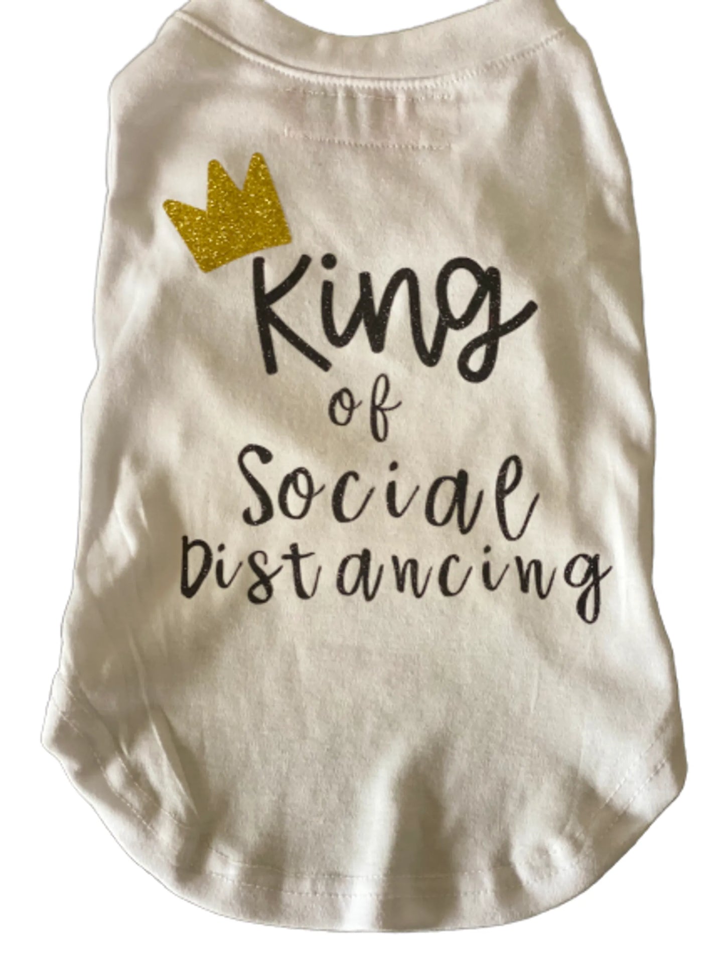King/Queen of Social Distancing - Color: White | Pack Of: 1 - Your Pet Connection