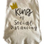 King/Queen of Social Distancing - Color: White | Pack Of: 1 - Your Pet Connection
