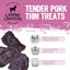 Tender Pork Thins - Your Pet Connection