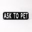 Ask to Pet 2x6 Patch - Your Pet Connection