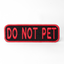 Do Not Pet 2x6 Patch - Your Pet Connection