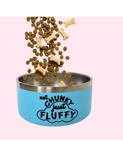 "Not Chunky Just Fluffy" Blue Food Bowl