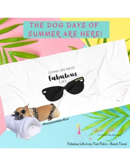 Fabulous Life in my Tom Fido's - Beach Towel